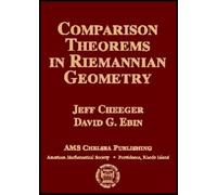 Comparison Theorems in Riemannian Geometry (AMS Chelsea Publishing) (Chelsea Publications)