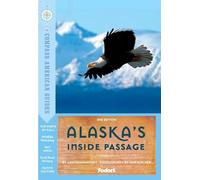 Compass American Guides: Alaska's Inside Passage, 2nd Edition (Full-color Travel Guide, 2)