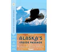 Compass American Guides: Alaska's Inside Passage, 2nd Edition (Full-color Travel Guide, 2)