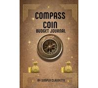 Compass Coin: The Ultimate Money & Budget Journal for Tracking Income, Expenses, and Crushing Your Debt Free Journey