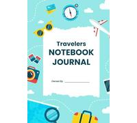 Compass & Quill: A Traveler’s Journal for Adventures: Capture Your Journeys and Memories