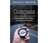 Compass: Understanding Your Purpose & Fueling Your Passion