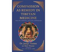 Compassion as Remedy in Tibetan Medicine: Healing through Limitless Compassion