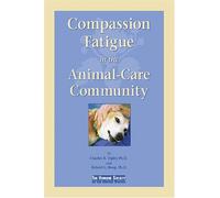 Compassion Fatigue in the Animal-Care Community