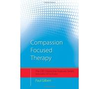 Compassion Focused Therapy: Distinctive Features (CBT Distinctive Features) by Gilbert, Paul (2010) Paperback