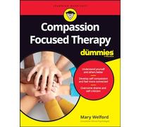 Compassion Focused Therapy For Dummies