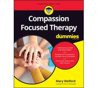 Compassion Focused Therapy For Dummies