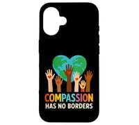 Compassion Has No Borders Spread The Peace and Kindness Case for iPhone 16