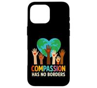 Compassion Has No Borders Spread The Peace and Kindness Case for iPhone 16 Pro Max