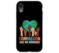 Compassion Has No Borders Spread The Peace and Kindness Case for iPhone XR