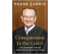 Compassion in the Court, Frank Caprio, Hardback