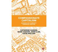 Compassionate Capitalism: Business and Community in Medieval England