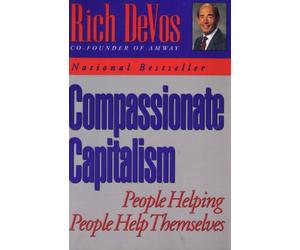 Compassionate Capitalism: People Helping People Help Themselves