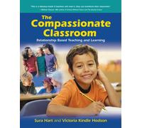 Compassionate Classroom : Relationship Based Teaching and Learning