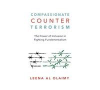 Compassionate Counterterrorism: The Power of Inclusion In Fighting Fundamentalism