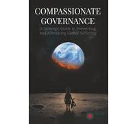 Compassionate Governance: A Strategic Guide to Preventing and Alleviating Global Suffering