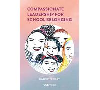Compassionate Leadership for School Belonging