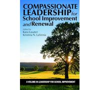 Compassionate Leadership for School Improvement and Renewal