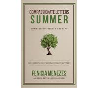 Compassionate Letters: Summer: A Compassion-Focused Therapy Journey