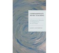 Compassionate Music Teaching: A Framework for Motivation and Engagement in the 21st Century