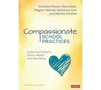Compassionate School Practices: Fostering Children's Mental Health and Well-Being