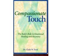 Compassionate Touch: The Body's Role in Functional Healing and Recovery