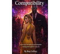 Compatibility: A love story that defies species and gender, seeking justice against true evil.
