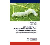 Compatibility of Trichogramma chilonis Ishii with chemical pesticides: Integration of biological and chemical control