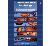 Compatible Trios for Strings: 32 Trios That Can be Played by Any Combination of String Instruments