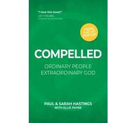 Compelled : Ordinary People Extraordinary God
