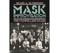 Compelling Image: Mask Improvisation for Actor Training and Performance
