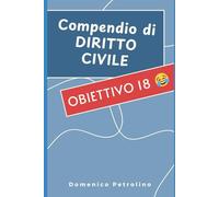 Compendio di DIRITTO CIVILE: OBIETTIVO 18 :)