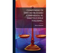 Compendio Di Diritto Romano Comparato Al Diritto Civile Italiano...