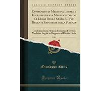 Compendio di Medicina Legale e Giurisprudenza Medica Secondo le Leggi Dello Stato E I Più Recenti Progressi della Scienza, Vol. 1: Giurisprudenza ... Rapporto al Diritto Civile (Classic Reprint)