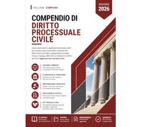 Compendio di Procedura Civile: Lettura sistematica e ragionata del processo civile per concorsi, esami universitari e operatori del diritto: teoria, ... al correttivo del 2024. (compendi giuridici)