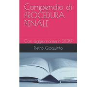Compendio di PROCEDURA PENALE: Con aggiornamenti 2019 (Manualistica STUDIOPIGI)