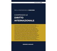 COMPENDIO DIRITTO INTERNAZIONALE: Fonti e soggetti, giurisdizione e immunità, diritto del mare, pace e sicurezza, DIU e penale internazionale, diritti ... economia globale, cyber e governance dell’IA