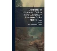 Compendio Historico De Las Revoluciones Y Reforma De La Medicina...