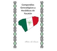 Compendios Genealógicos y Heráldicos de Yucatán Volumen V
