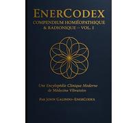 Compendium homéopathique et radionique - Vol. I