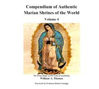 Compendium of Authentic Marian Shrines of the World Volume 4