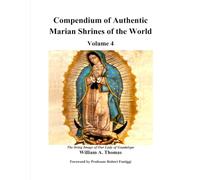 Compendium of Authentic Marian Shrines of the World Volume 4