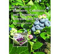 Compendium of Blueberry, Cranberry, and Lingonberry Diseases and Pests