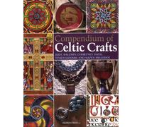 Compendium of Celtic Crafts