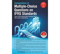 Compendium of Multiple-Choice Questions on IFRS Standards: Over 2,500 Professionally Developed MCQs with concise explanations