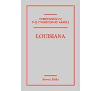 Compendium of the Confederate Armies: Louisiana