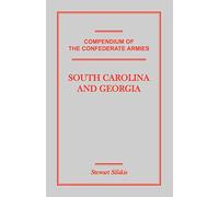 Compendium of the Confederate Armies: South Carolina and Georgia
