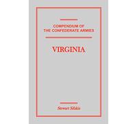 Compendium of the Confederate Armies: Virginia: : Virginia