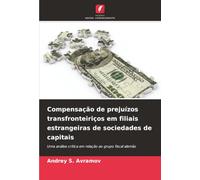 Compensação de prejuízos transfronteiriços em filiais estrangeiras de sociedades de capitais: Uma análise crítica em relação ao grupo fiscal alemão