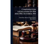 Compensation Legislation Of 1914 And 1915. October, 1915